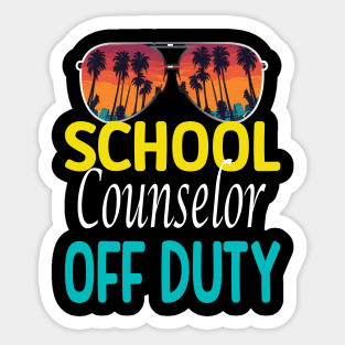 School Counselor Off Duty last day of school counselor shirt Sticker